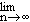 limit as n tends to infinity