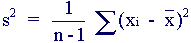 s^2 = (sum of xi-x_bar)^2/(n-1)